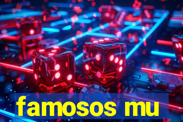 famosos mu